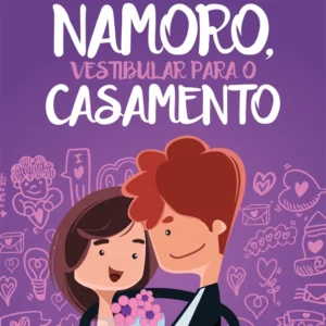 Namoro, vestibular para o casamento